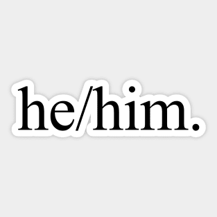 he/him. Sticker